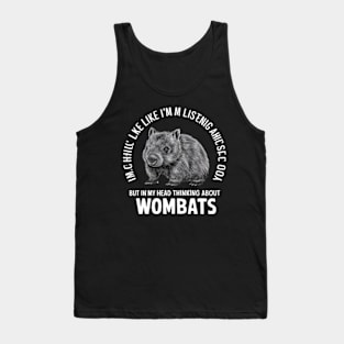 Wombat Shirt, Wombat Gifts, I Might Look Like I'm Listening to you but In My Head I'm Thinking About Wombats, Wombat Enthusiast Present Tank Top